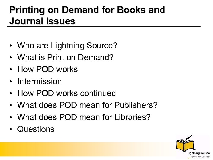 Printing on Demand for Books and Journal Issues • • Who are Lightning Source?