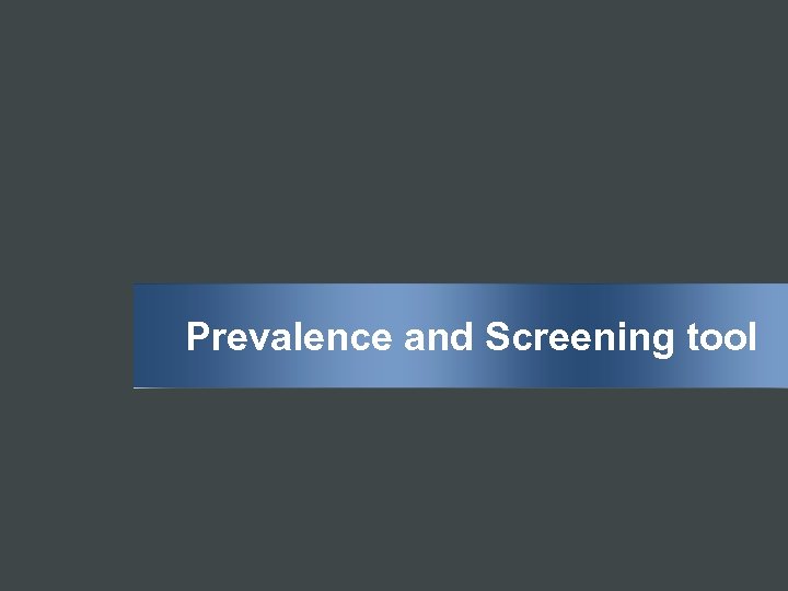 Prevalence and Screening tool 