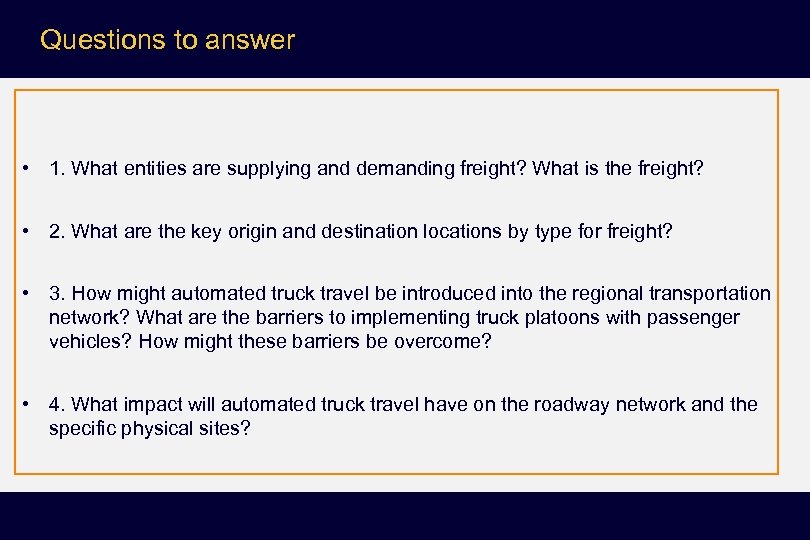 Questions to answer • 1. What entities are supplying and demanding freight? What is