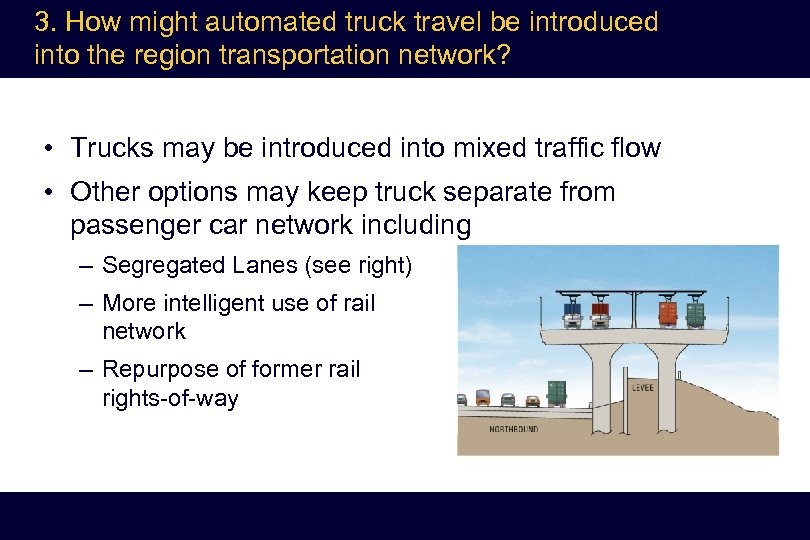 3. How might automated truck travel be introduced into the region transportation network? •