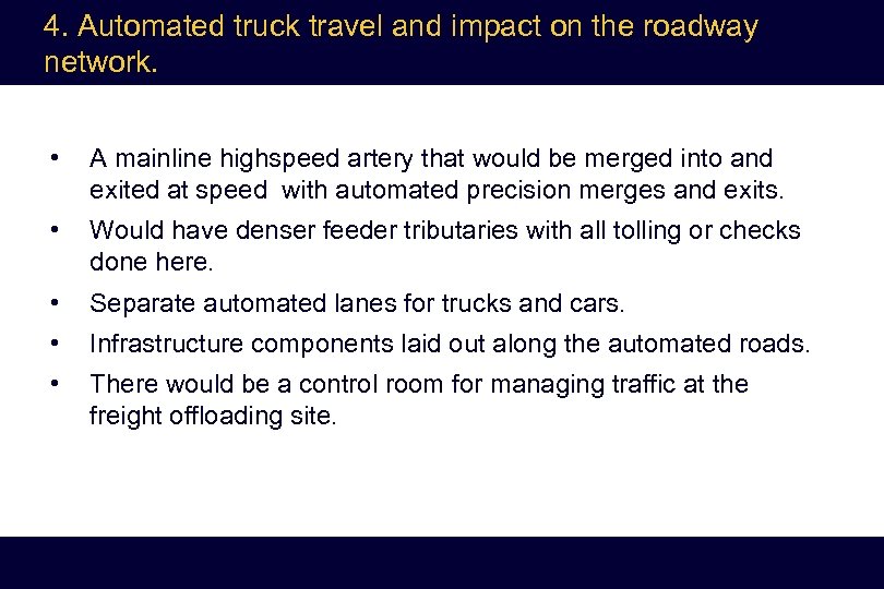 4. Automated truck travel and impact on the roadway network. • A mainline highspeed
