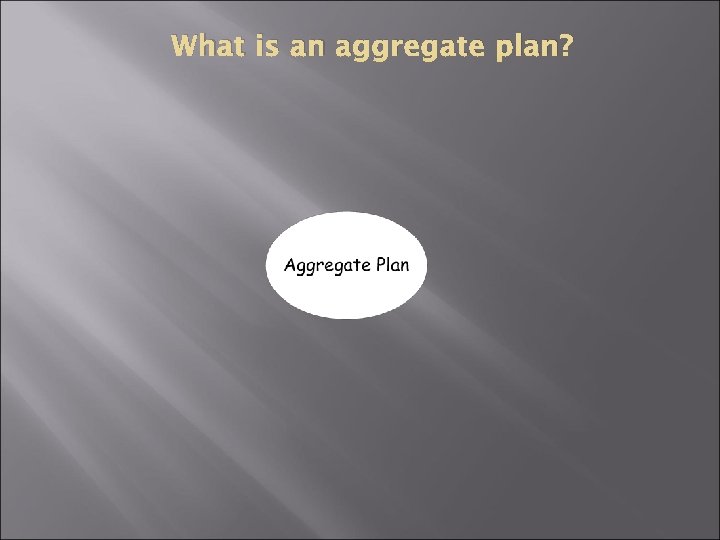 What is an aggregate plan? 