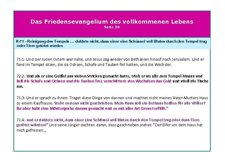 Das Friedensevangelium des vollkommenen Lebens Seite 20 K-71 - Reinigung des Tempels … duldete