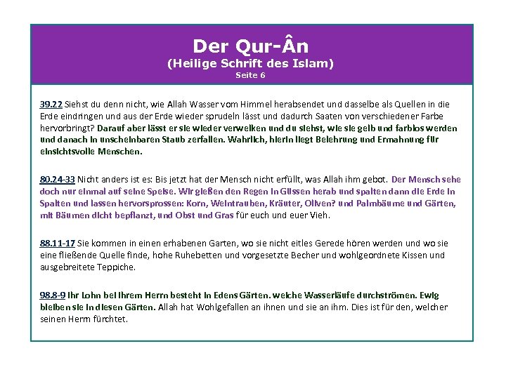 Der Qur- n (Heilige Schrift des Islam) Seite 6 39. 22 Siehst du denn