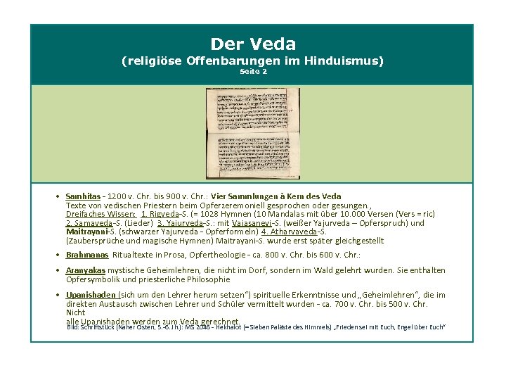 Der Veda (religiöse Offenbarungen im Hinduismus) Seite 2 • Samhitas 1200 v. Chr. bis