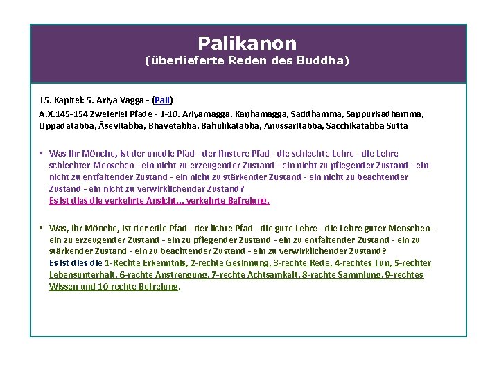 Palikanon (überlieferte Reden des Buddha) 15. Kapitel: 5. Ariya Vagga (Pali) A. X. 145