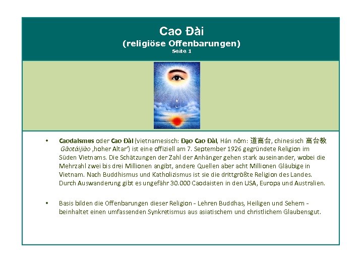 Cao Đài (religiöse Offenbarungen) Seite 1 • Caodaismus oder Cao Đài (vietnamesisch: Đạo Cao