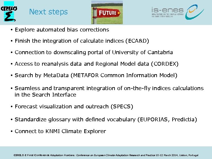 Next steps • Explore automated bias corrections • Finish the integration of calculate indices