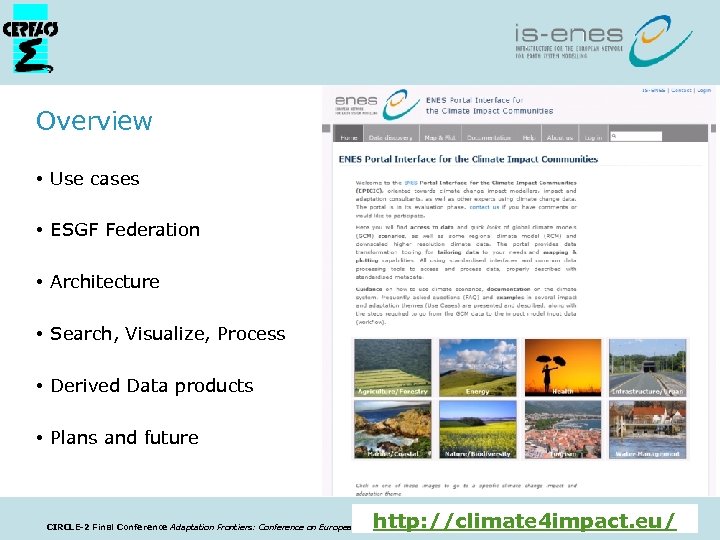 Overview • Use cases • ESGF Federation • Architecture • Search, Visualize, Process •