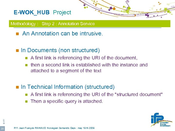  E-WOK_HUB Project Methodology : Step 2 : Annotation Service n An Annotation can