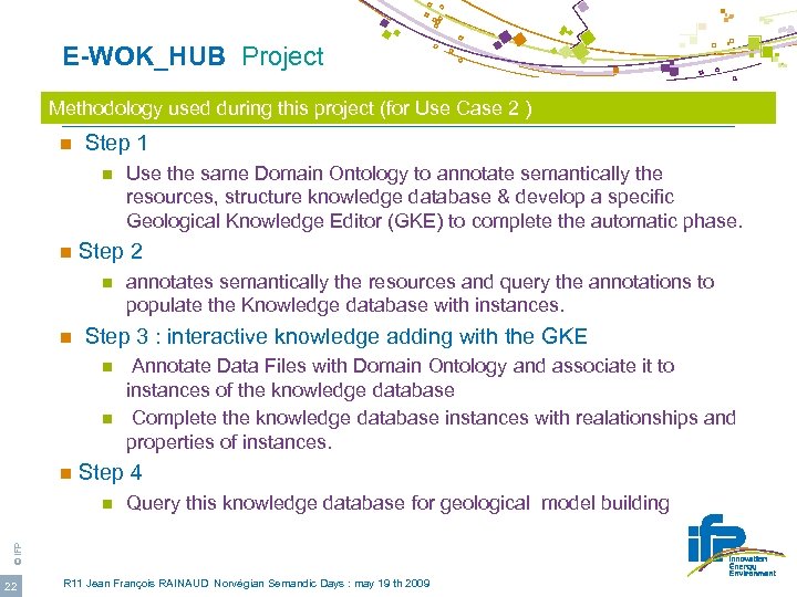  E-WOK_HUB Project Methodology used during this project (for Use Case 2 ) n