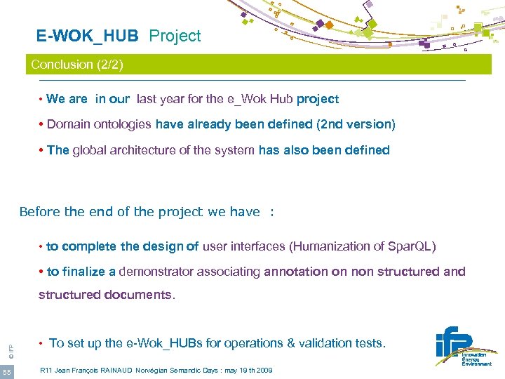  E-WOK_HUB Project Conclusion (2/2) • We are in our last year for the