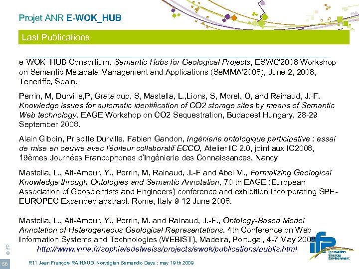 Projet ANR E-WOK_HUB Last Publications e-WOK_HUB Consortium, Semantic Hubs for Geological Projects, ESWC'2008 Workshop