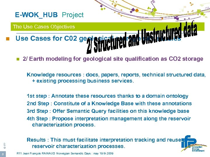  E-WOK_HUB Project The Use Cases Objectives n Use Cases for C 02 geological