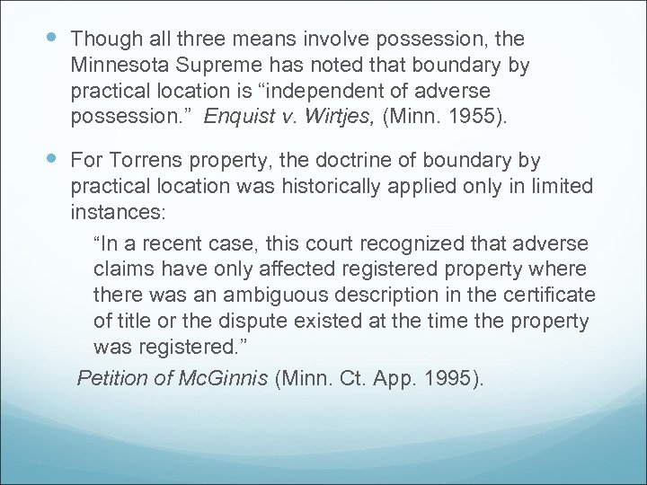  Though all three means involve possession, the Minnesota Supreme has noted that boundary