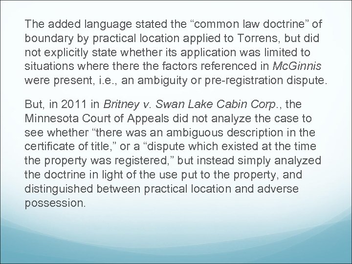 The added language stated the “common law doctrine” of boundary by practical location applied