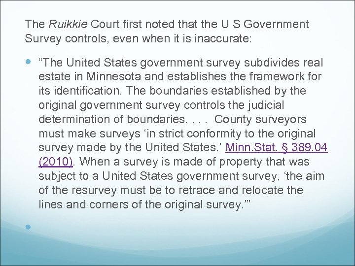 The Ruikkie Court first noted that the U S Government Survey controls, even when