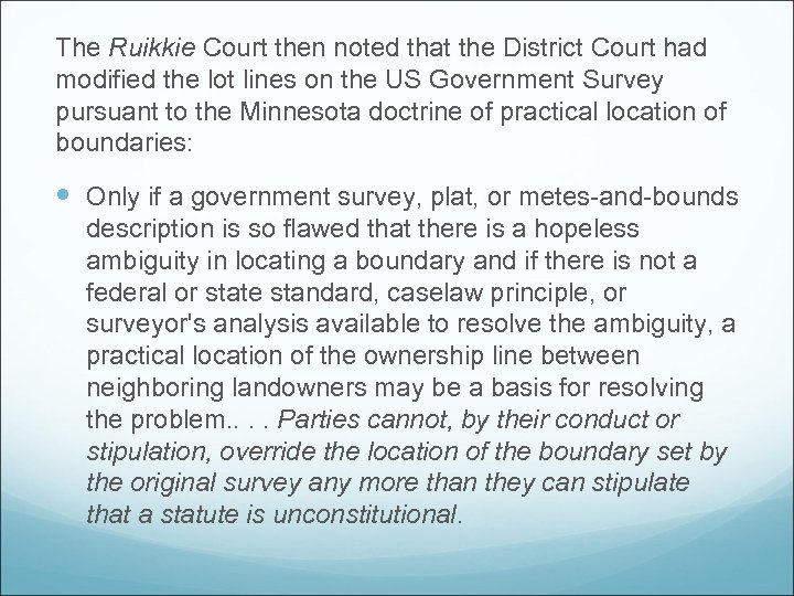 The Ruikkie Court then noted that the District Court had modified the lot lines