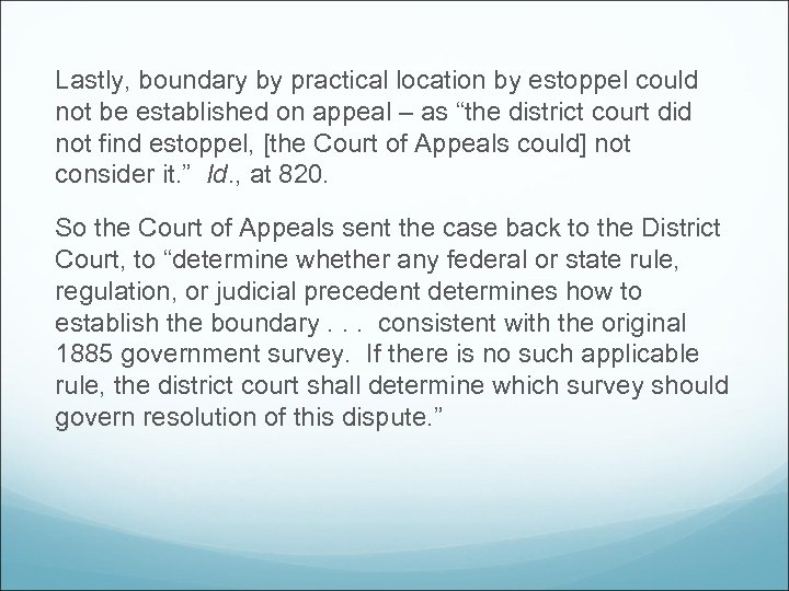 Lastly, boundary by practical location by estoppel could not be established on appeal –