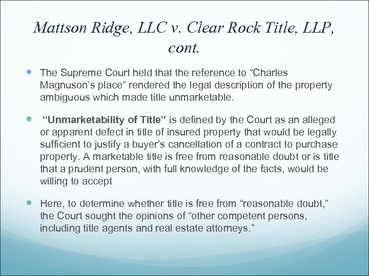 Mattson Ridge, LLC v. Clear Rock Title, LLP, cont. The Supreme Court held that