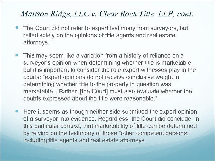 Mattson Ridge, LLC v. Clear Rock Title, LLP, cont. The Court did not refer