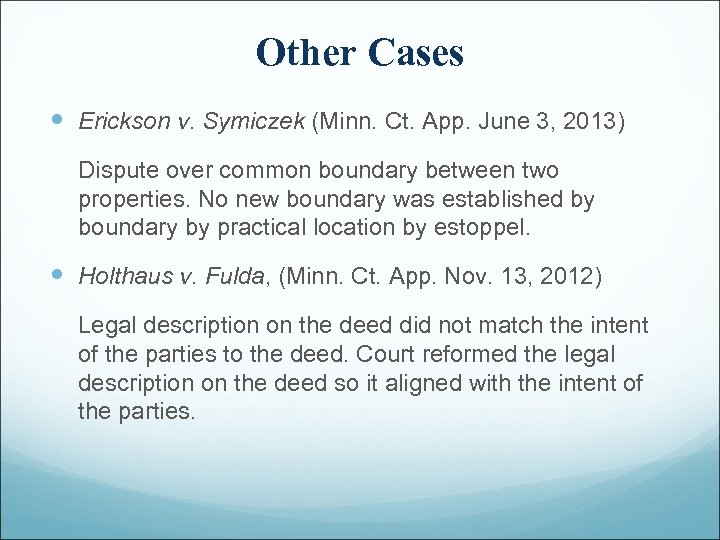 Other Cases Erickson v. Symiczek (Minn. Ct. App. June 3, 2013) Dispute over common