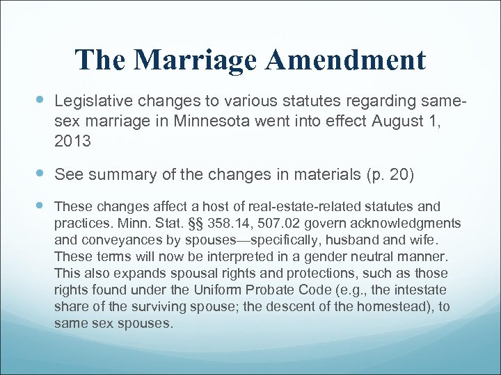 The Marriage Amendment Legislative changes to various statutes regarding samesex marriage in Minnesota went