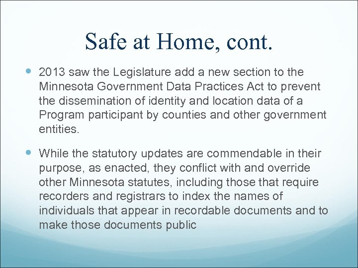 Safe at Home, cont. 2013 saw the Legislature add a new section to the