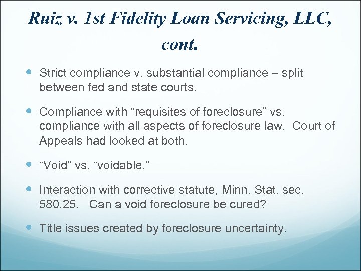 Ruiz v. 1 st Fidelity Loan Servicing, LLC, cont. Strict compliance v. substantial compliance