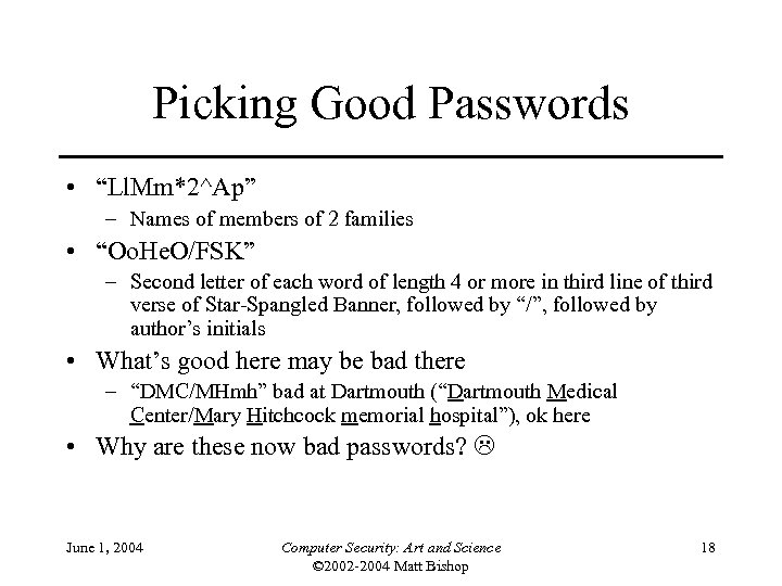 Picking Good Passwords • “Ll. Mm*2^Ap” – Names of members of 2 families •