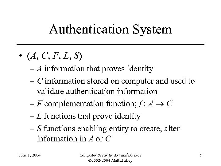 Authentication System • (A, C, F, L, S) – A information that proves identity