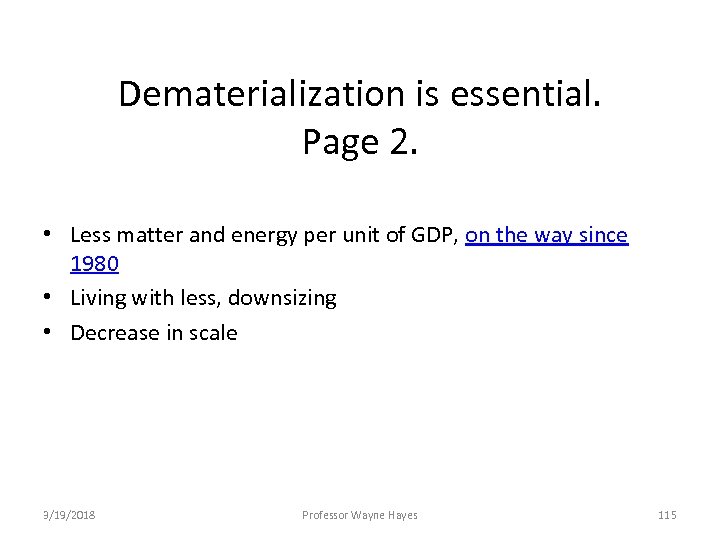 Dematerialization is essential. Page 2. • Less matter and energy per unit of GDP,