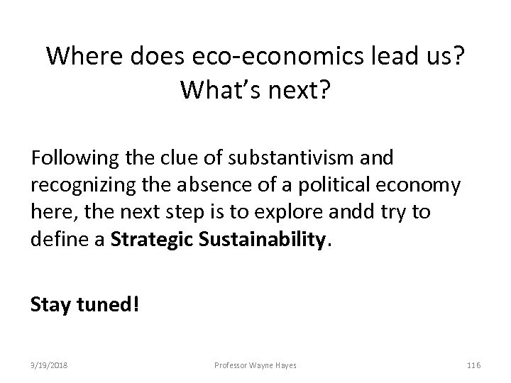 Where does eco-economics lead us? What’s next? Following the clue of substantivism and recognizing
