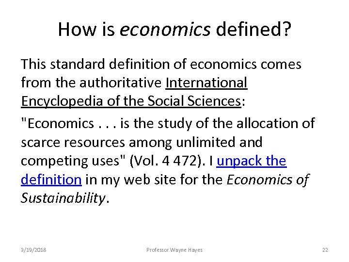How is economics defined? This standard definition of economics comes from the authoritative International