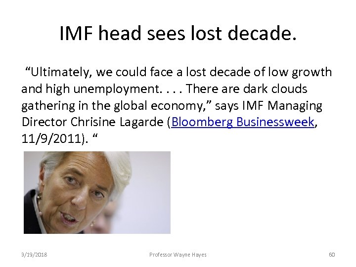 IMF head sees lost decade. “Ultimately, we could face a lost decade of low