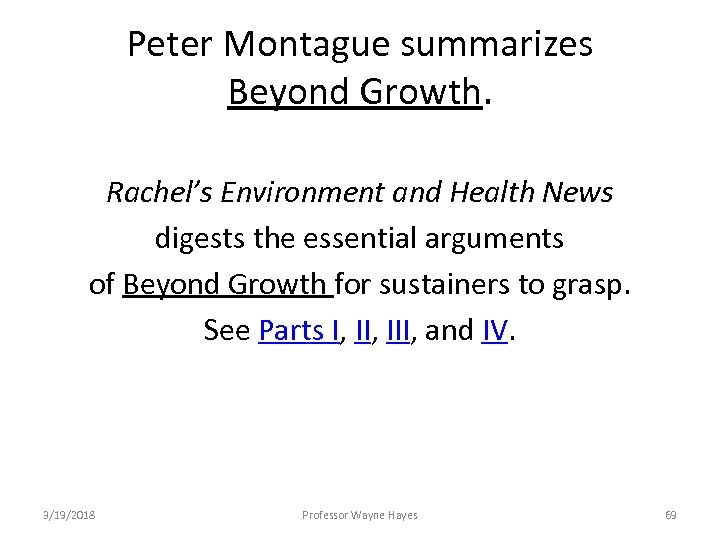 Peter Montague summarizes Beyond Growth. Rachel’s Environment and Health News digests the essential arguments