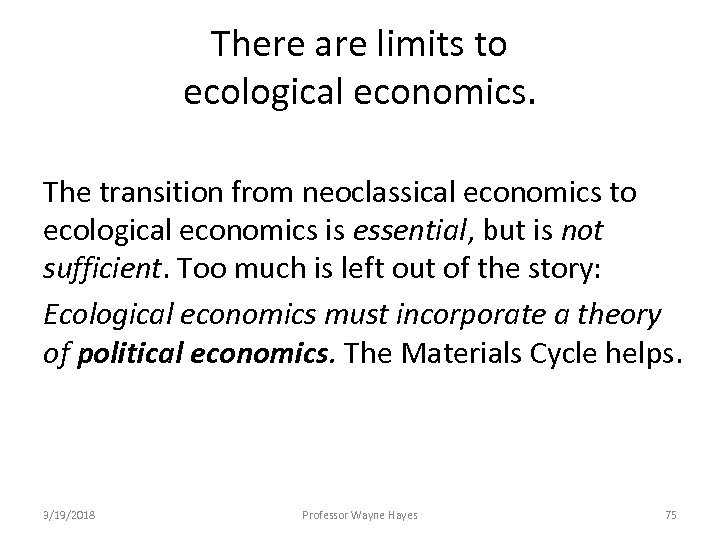 There are limits to ecological economics. The transition from neoclassical economics to ecological economics