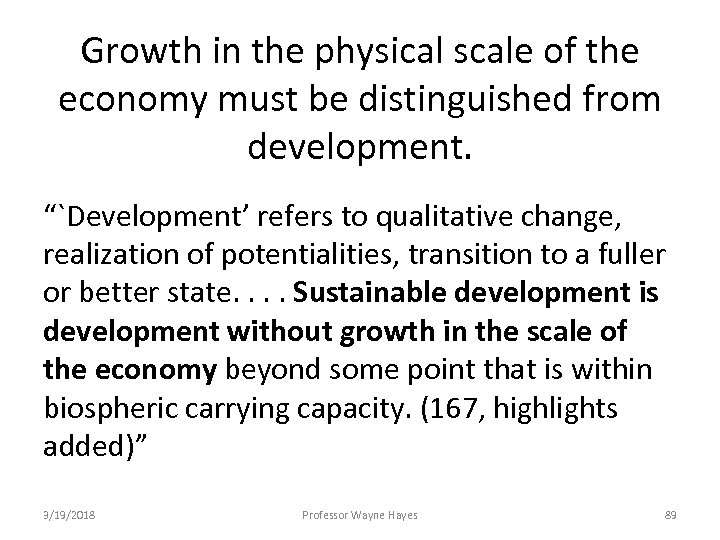 Growth in the physical scale of the economy must be distinguished from development. “`Development’