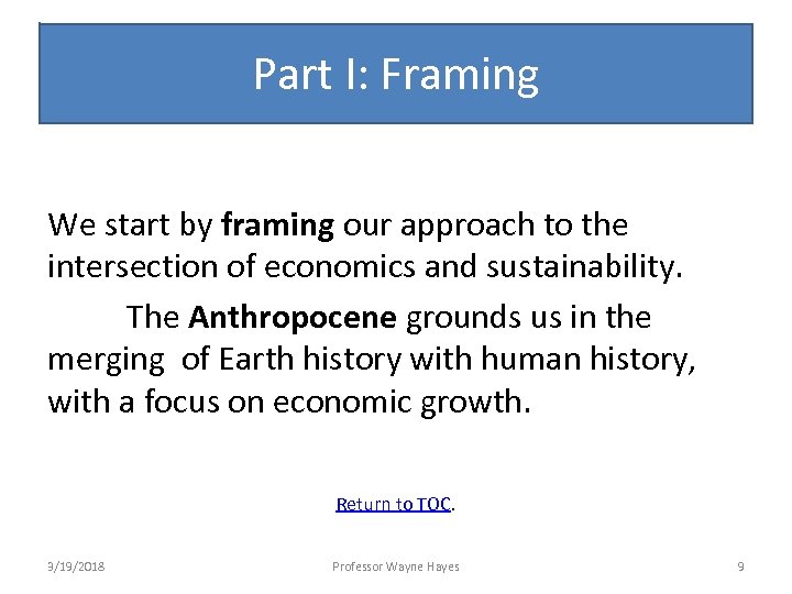Part I: Framing We start by framing our approach to the intersection of economics