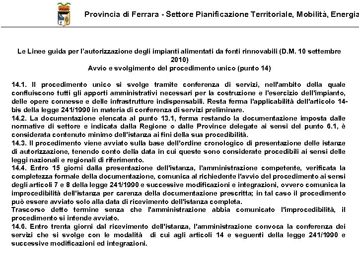 Provincia di Ferrara - Settore Pianificazione Territoriale, Mobilità, Energia Le Linee guida per l’autorizzazione