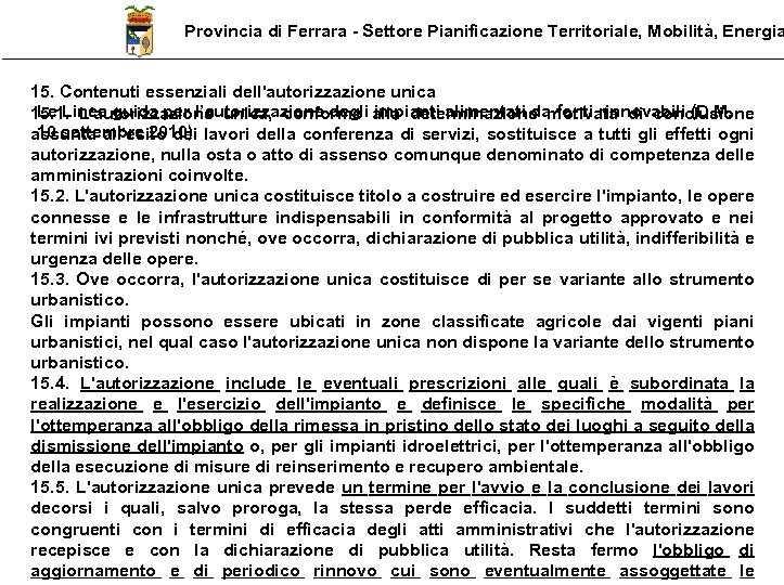 Provincia di Ferrara - Settore Pianificazione Territoriale, Mobilità, Energia 15. Contenuti essenziali dell'autorizzazione unica