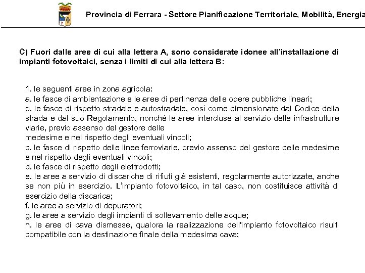 Provincia di Ferrara - Settore Pianificazione Territoriale, Mobilità, Energia C) Fuori dalle aree di