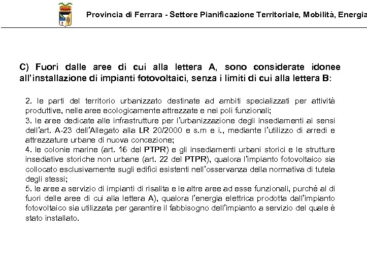 Provincia di Ferrara - Settore Pianificazione Territoriale, Mobilità, Energia C) Fuori dalle aree di