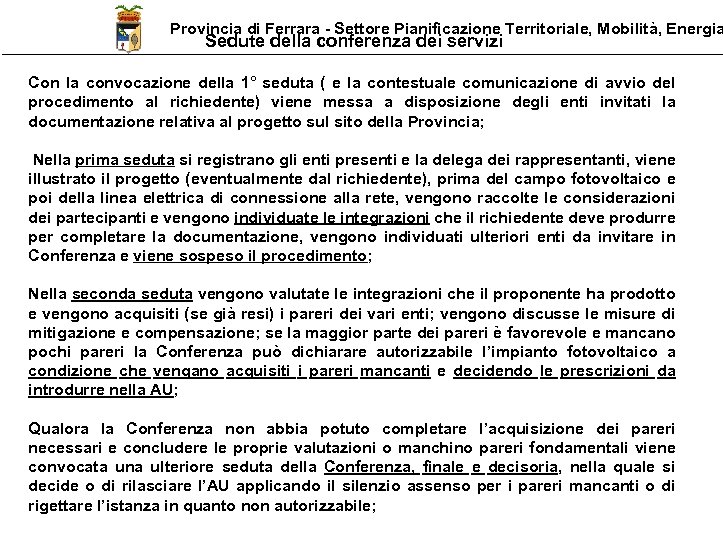 Provincia di Ferrara - Settore Pianificazione Territoriale, Mobilità, Energia Sedute della conferenza dei servizi