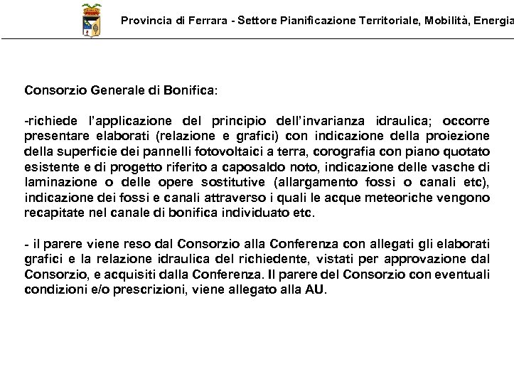 Provincia di Ferrara - Settore Pianificazione Territoriale, Mobilità, Energia Consorzio Generale di Bonifica: -richiede