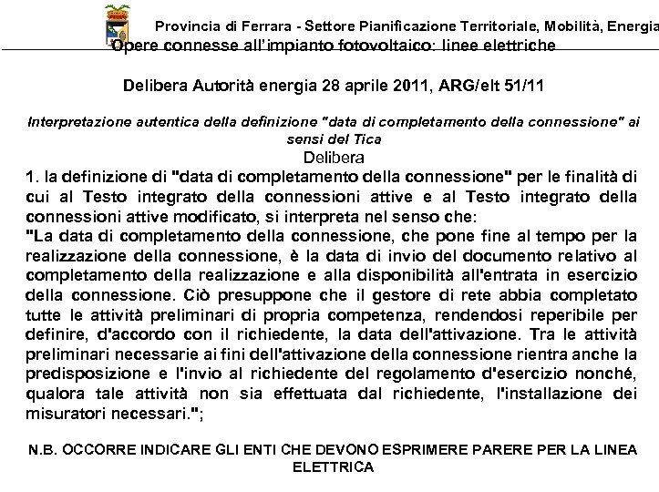 Provincia di Ferrara - Settore Pianificazione Territoriale, Mobilità, Energia Opere connesse all’impianto fotovoltaico: linee