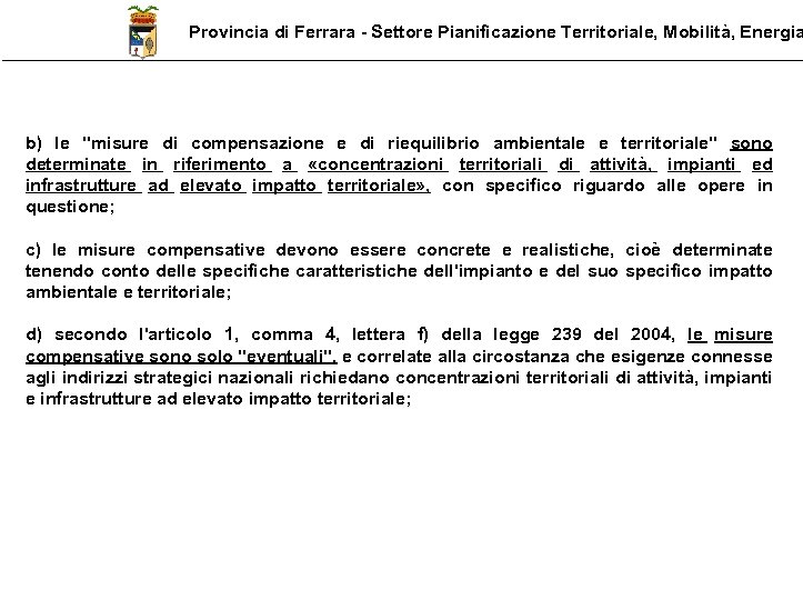 Provincia di Ferrara - Settore Pianificazione Territoriale, Mobilità, Energia b) le "misure di compensazione