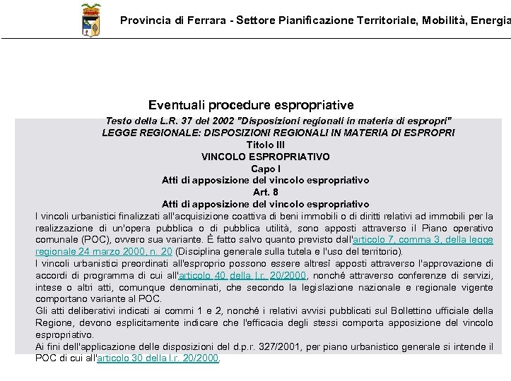 Provincia di Ferrara - Settore Pianificazione Territoriale, Mobilità, Energia Eventuali procedure espropriative Testo della