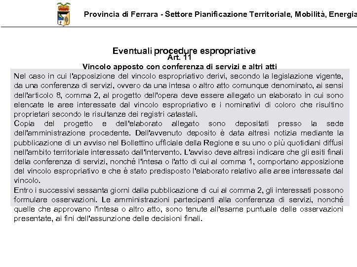 Provincia di Ferrara - Settore Pianificazione Territoriale, Mobilità, Energia Eventuali procedure espropriative Art. 11