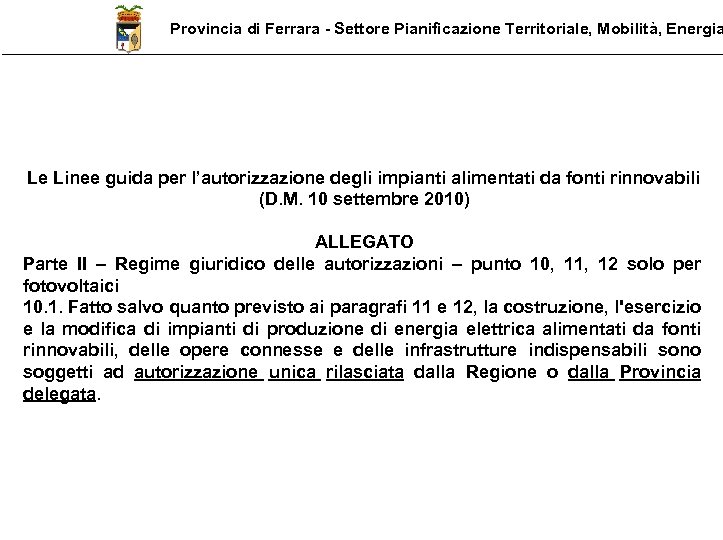 Provincia di Ferrara - Settore Pianificazione Territoriale, Mobilità, Energia Le Linee guida per l’autorizzazione